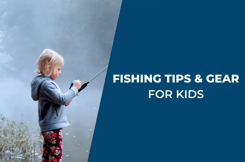 Consejos y equipo de pesca para niños.